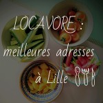 locavore : meilleures adresses à Lille